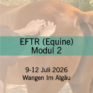 EFTR(equine) Modul 2 Wangen im Allgäu 9-12 Juli 2026